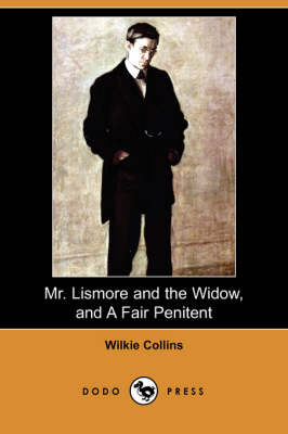 Book cover for Mr. Lismore and the Widow, and a Fair Penitent (Dodo Press)