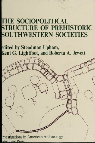 Cover of The Sociopolitical Structure Of Prehistoric Southwestern Societies