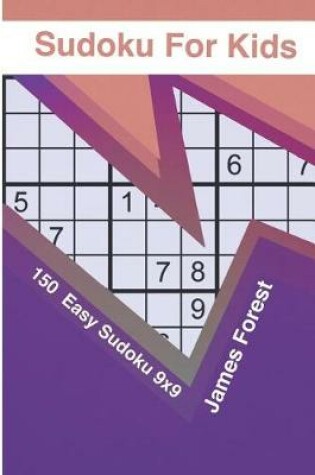 Cover of Sudoku for Kids 150 Easy Sudoku 9x9