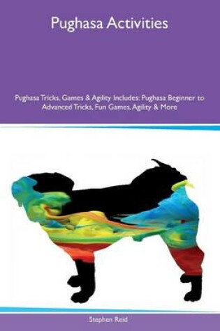 Cover of Pughasa Activities Pughasa Tricks, Games & Agility Includes