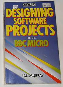 Book cover for Designing Software Projects for the B. B. C. Micro