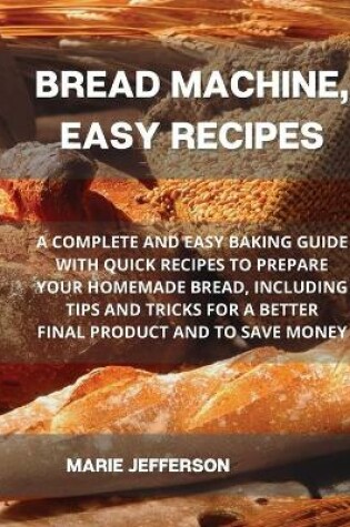 Cover of Bread Machine, Easy Recipes
