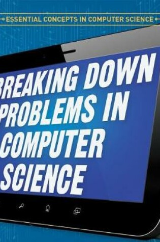 Cover of Breaking Down Problems in Computer Science