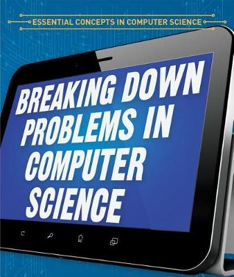 Cover of Breaking Down Problems in Computer Science