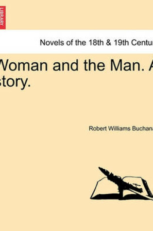 Cover of Woman and the Man. a Story.