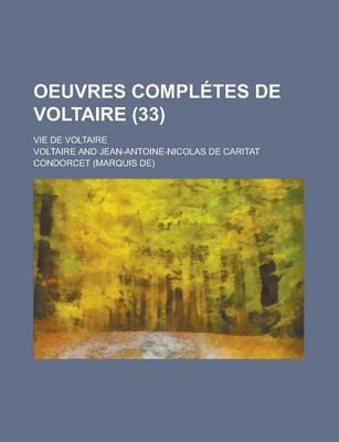 Book cover for Oeuvres Completes de Voltaire; Vie de Voltaire (33 )