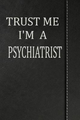 Book cover for Trust Me I'm a Psychiatrist