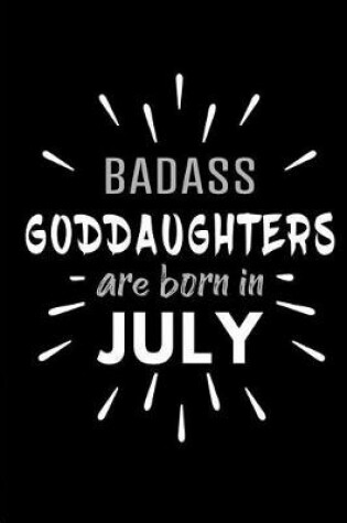 Cover of Badass Goddaughters Are Born In July