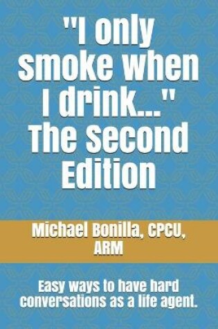 Cover of I only smoke when I drink... The Second Edition