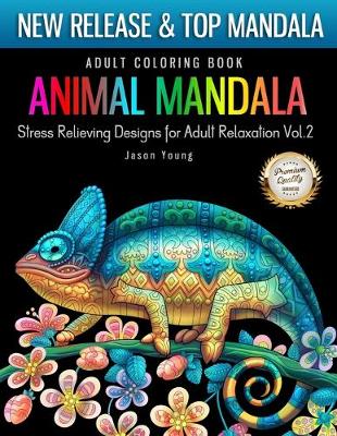 Cover of Adult Coloring Book Animal Mandala Stress Relieving Designs For Adult Relaxation Vol2