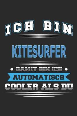 Book cover for Ich bin Kitesurfer Damit bin ich automatisch cooler als du