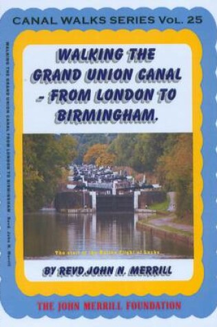 Cover of Walking the Grand Union Canal from London to Birmingham