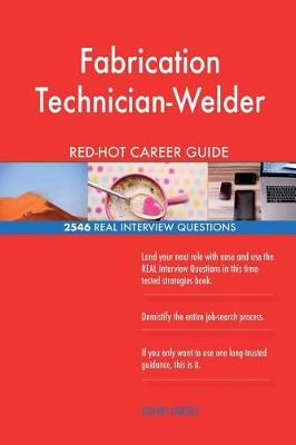 Book cover for Fabrication Technician-Welder RED-HOT Career; 2546 REAL Interview Questions