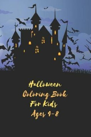 Cover of Halloween Coloring Book For Kids Ages 4-8