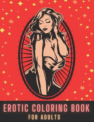 Book cover for Erotic Coloring Book For Adults
