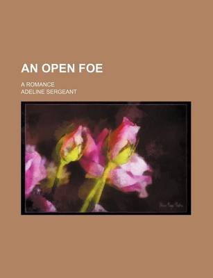 Book cover for An Open Foe; A Romance