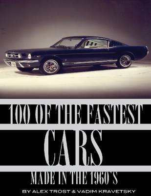 Book cover for 100 of the Fastest Cars Made In the 1960's