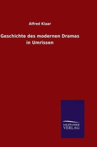 Cover of Geschichte des modernen Dramas in Umrissen