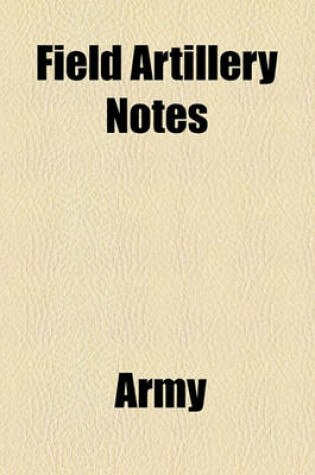 Cover of Field Artillery Notes