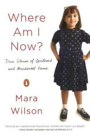 Cover of Where Am I Now? True Stories of Girlhood and Accidental Fame