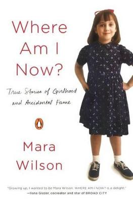 Book cover for Where Am I Now? True Stories of Girlhood and Accidental Fame