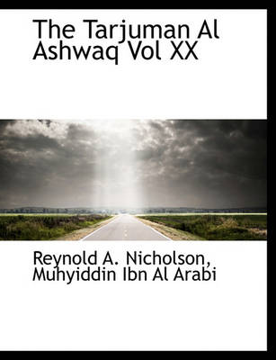 Book cover for The Tarjuman Al Ashwaq Vol XX