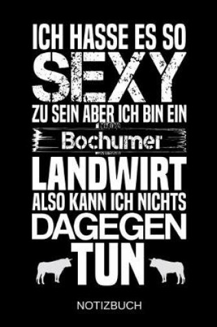 Cover of Ich hasse es so sexy zu sein aber ich bin ein Bochumer Landwirt also kann ich nichts dagegen tun