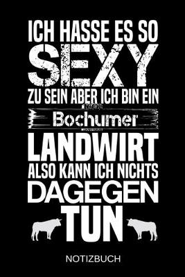 Book cover for Ich hasse es so sexy zu sein aber ich bin ein Bochumer Landwirt also kann ich nichts dagegen tun