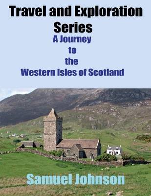 Book cover for Travel and Exploration Series: A Journey to the Western Isles of Scotland