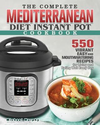 Cover of The Complete Mediterranean Diet Instant Pot Cookbook