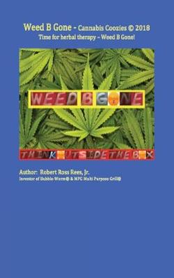Book cover for Weed B Gone - Cannabis Coozies