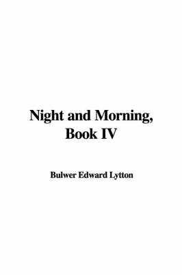 Book cover for Night and Morning, Book IV