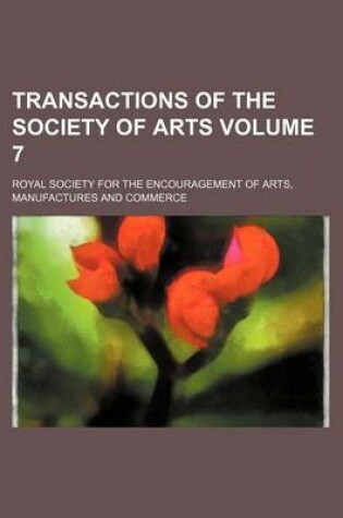 Cover of Transactions of the Society of Arts Volume 7