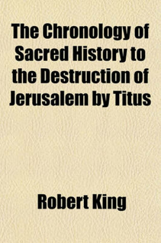 Cover of The Chronology of Sacred History to the Destruction of Jerusalem by Titus