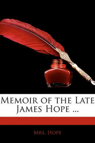 Cover of Memoir of the Late James Hope ...