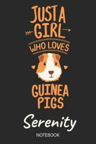 Cover of Just A Girl Who Loves Guinea Pigs - Serenity - Notebook