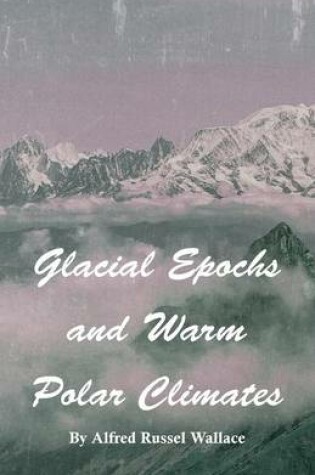 Cover of Glacial Epochs and Warm Polar Climates