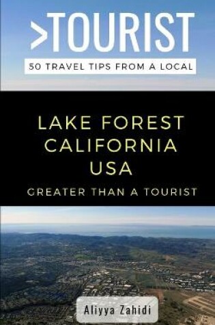 Cover of Greater Than a Tourist- Lake Forest California USA