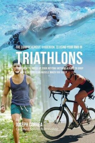 Cover of The Comprehensive Guidebook to Using Your RMR in Triathlons