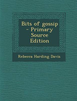 Book cover for Bits of Gossip - Primary Source Edition