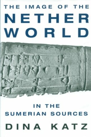 Cover of The Image of the Netherworld in the Sumerian Sources