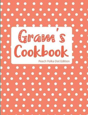 Book cover for Gram's Cookbook Peach Polka Dot Edition