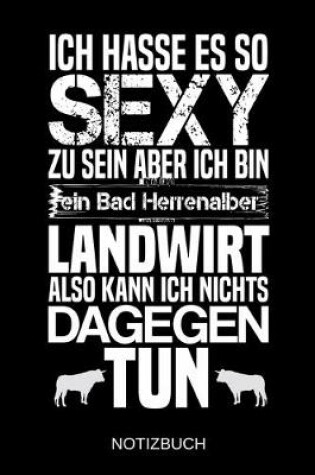 Cover of Ich hasse es so sexy zu sein aber ich bin ein Bad Herrenalber Landwirt also kann ich nichts dagegen tun