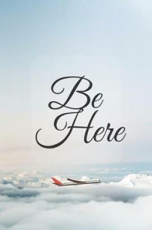 Cover of Be Here