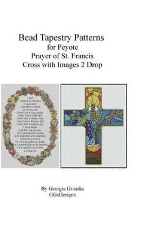 Cover of Bead Tapestry Patterns Peyote Prayer of St. Francis and Cross with Images