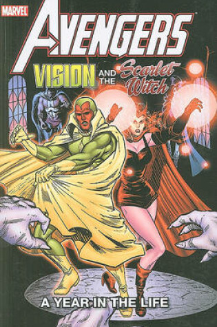 Cover of Avengers: Vision & The Scarlet Witch - A Year In The Life