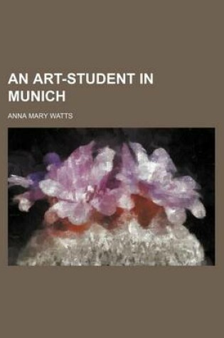 Cover of An Art-Student in Munich