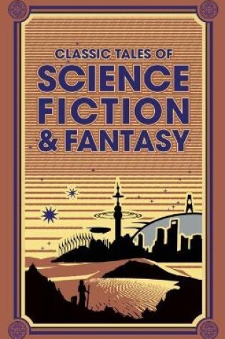 Cover of Classic Tales of Science Fiction & Fantasy