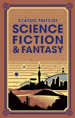 Book cover for Classic Tales of Science Fiction & Fantasy