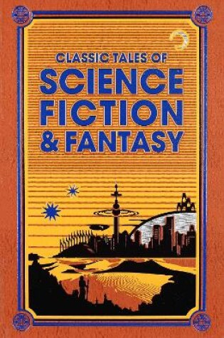 Cover of Classic Tales of Science Fiction & Fantasy